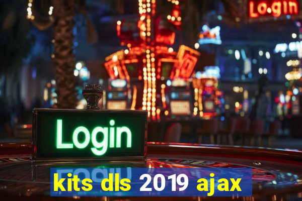 kits dls 2019 ajax